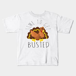 Time To Get Busted Funny Thanksgiving Day Kids T-Shirt